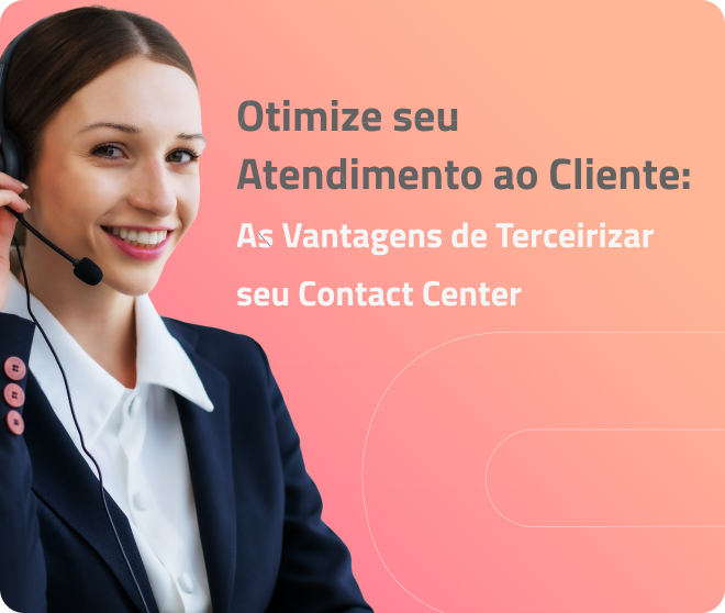 Otimize Seu Atendimento Ao Cliente As Vantagens De Terceirizar Seu Contact Center Skytel 3892